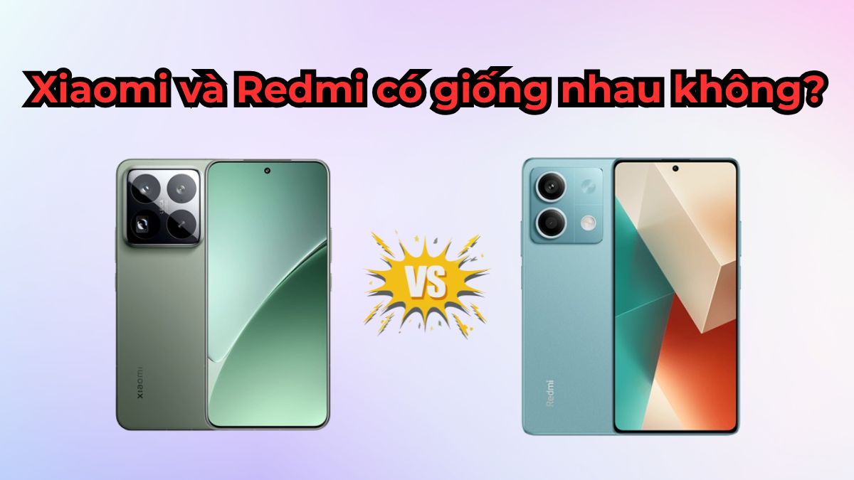 Xiaomi và Redmi có giống nhau không? Tìm hiểu chi tiết Xiaomi và Redmi có giống nhau không? Tìm hiểu chi tiết